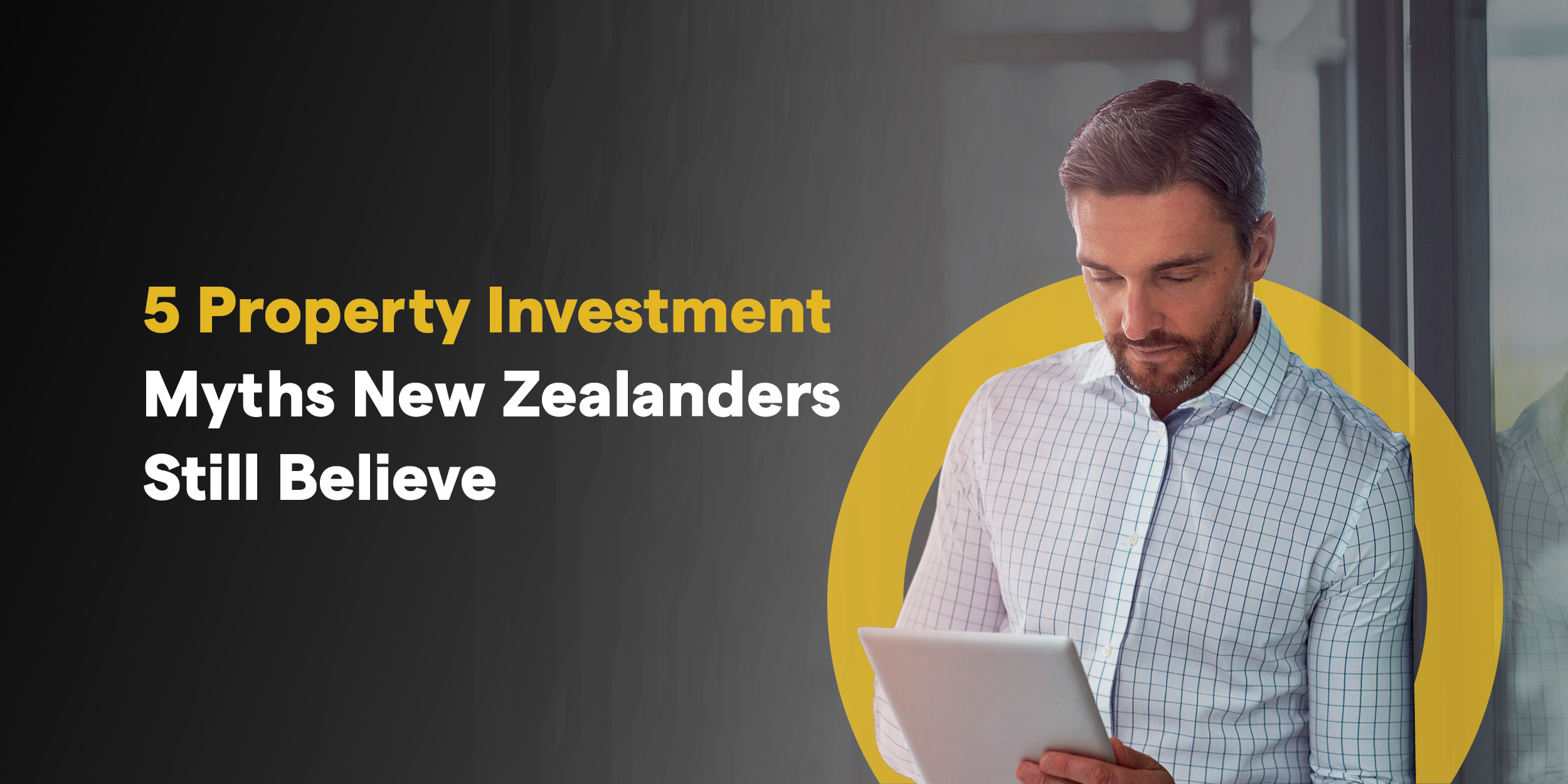 WB Res 5 Property Investment Myths New Zealanders Still Believe Web Banner